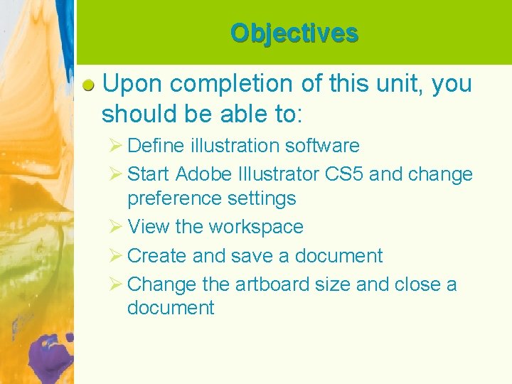 Objectives Upon completion of this unit, you should be able to: Ø Define illustration