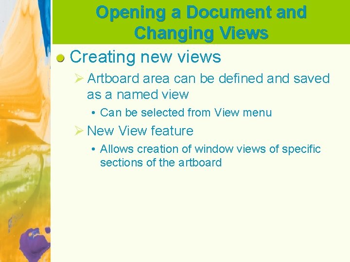 Opening a Document and Changing Views Creating new views Ø Artboard area can be