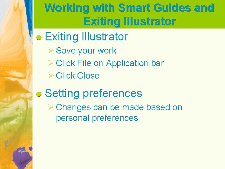 Working with Smart Guides and Exiting Illustrator Ø Save your work Ø Click File