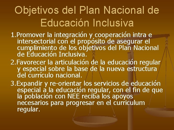 Objetivos del Plan Nacional de Educación Inclusiva 1. Promover la integración y cooperación intra