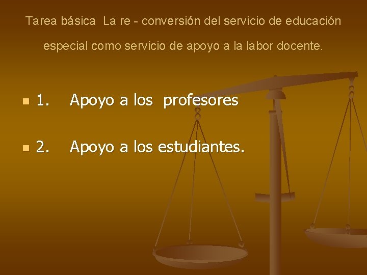 Tarea básica La re - conversión del servicio de educación especial como servicio de