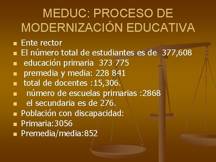 MEDUC: PROCESO DE MODERNIZACIÓN EDUCATIVA n n n n n Ente rector El número