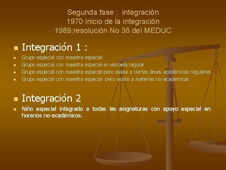 Segunda fase : integración 1970 inicio de la integración 1989; resolución No 38 del