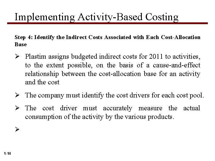 Implementing Activity-Based Costing Step 4: Identify the Indirect Costs Associated with Each Cost-Allocation Base