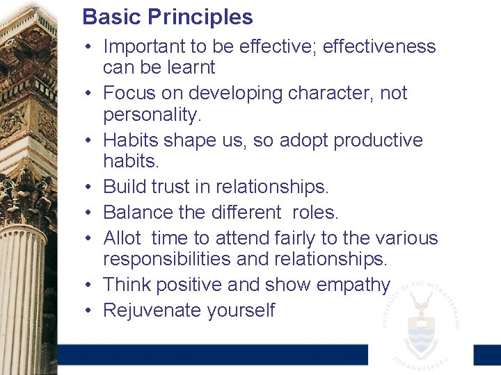 Basic Principles • Important to be effective; effectiveness can be learnt • Focus on