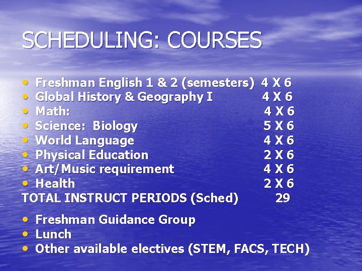 SCHEDULING: COURSES • • Freshman English 1 & 2 (semesters) Global History & Geography