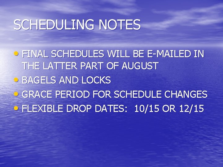 SCHEDULING NOTES • FINAL SCHEDULES WILL BE E-MAILED IN THE LATTER PART OF AUGUST