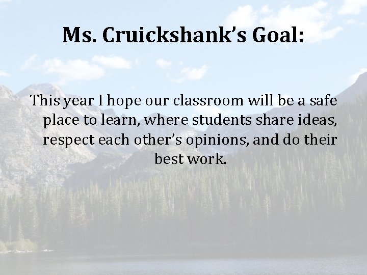 Ms. Cruickshank’s Goal: This year I hope our classroom will be a safe place
