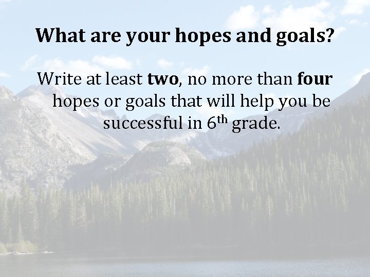 What are your hopes and goals? Write at least two, no more than four