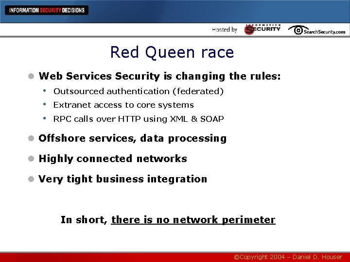 Red Queen race l Web Services Security is changing the rules: • Outsourced authentication