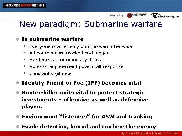 New paradigm: Submarine warfare l In submarine warfare • Everyone is an enemy until