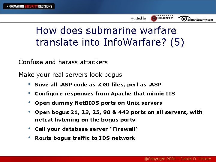 How does submarine warfare translate into Info. Warfare? (5) Confuse and harass attackers Make