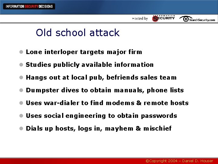 Old school attack l Lone interloper targets major firm l Studies publicly available information