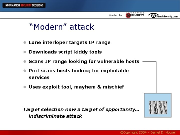“Modern” attack l Lone interloper targets IP range l Downloads script kiddy tools l