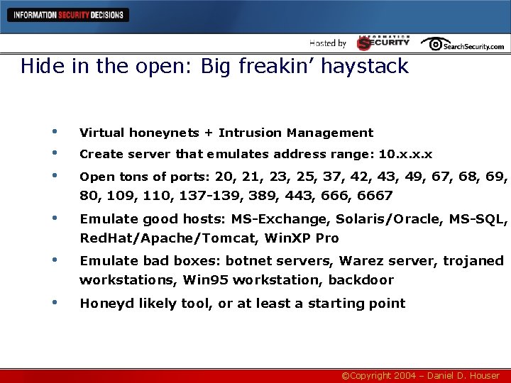 Hide in the open: Big freakin’ haystack • • • Virtual honeynets + Intrusion