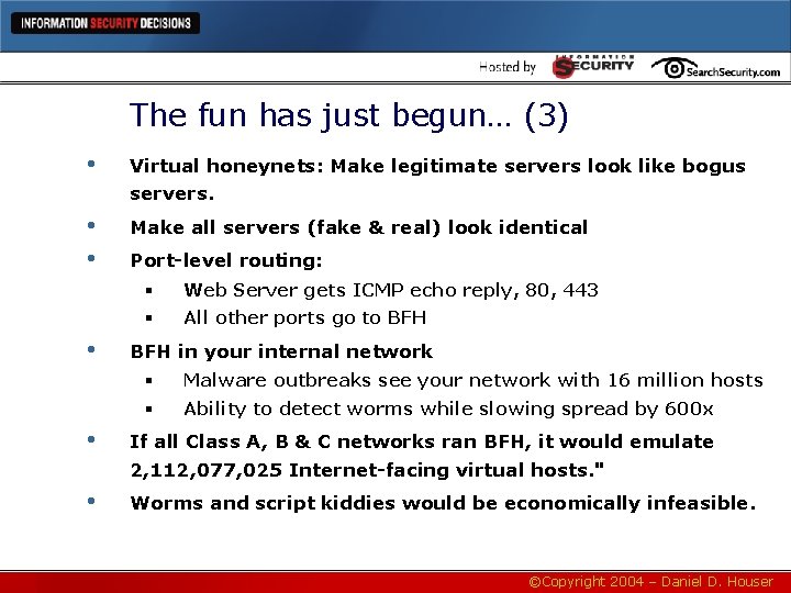 The fun has just begun… (3) • Virtual honeynets: Make legitimate servers look like