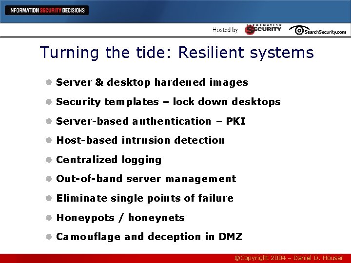 Turning the tide: Resilient systems l Server & desktop hardened images l Security templates