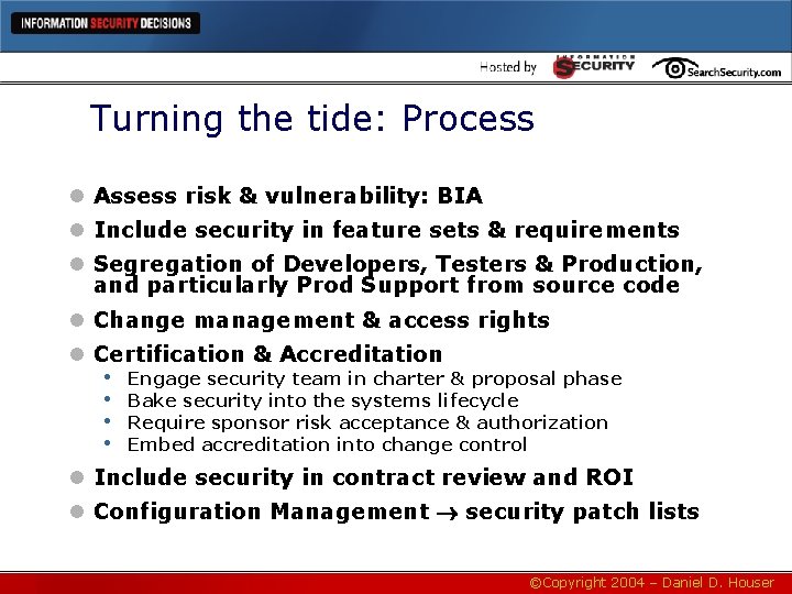 Turning the tide: Process l Assess risk & vulnerability: BIA l Include security in