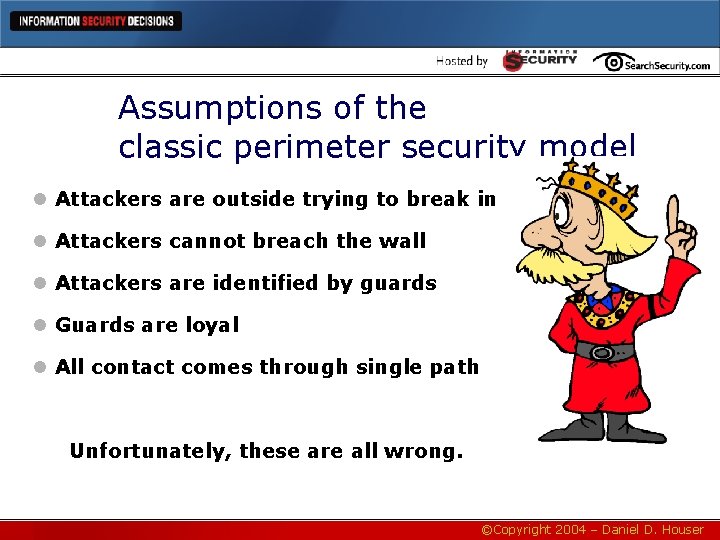 Assumptions of the classic perimeter security model l Attackers are outside trying to break