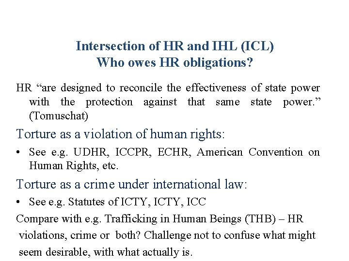 Intersection of HR and IHL (ICL) Who owes HR obligations? HR “are designed to