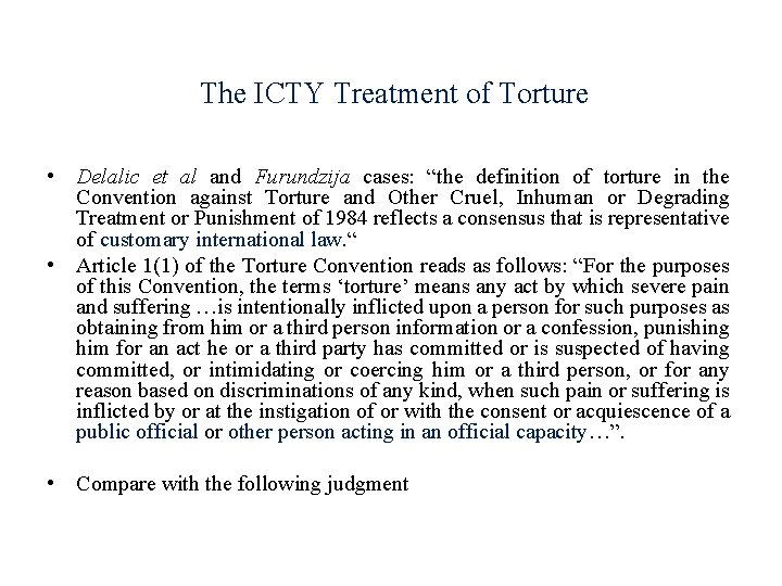 The ICTY Treatment of Torture • Delalic et al and Furundzija cases: “the definition