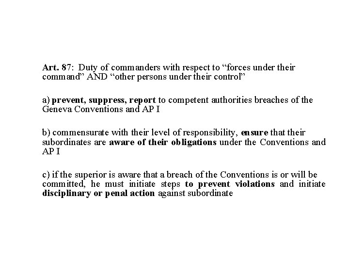 Art. 87: Duty of commanders with respect to “forces under their command” AND “other