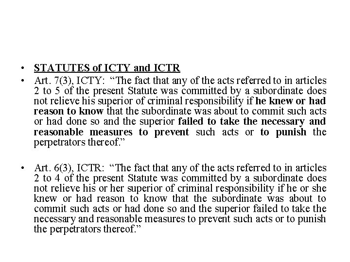  • STATUTES of ICTY and ICTR • Art. 7(3), ICTY: “The fact that