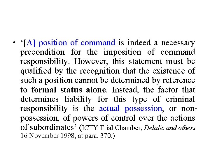  • ‘[A] position of command is indeed a necessary precondition for the imposition