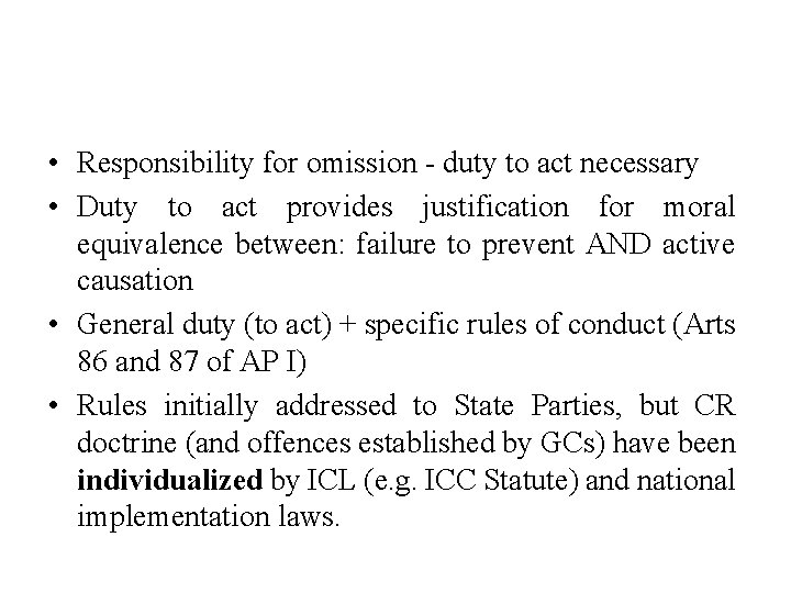  • Responsibility for omission - duty to act necessary • Duty to act