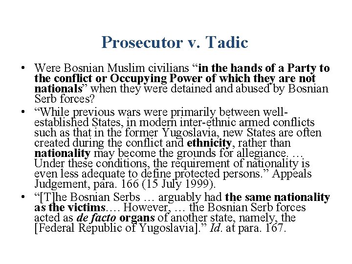 Prosecutor v. Tadic • Were Bosnian Muslim civilians “in the hands of a Party