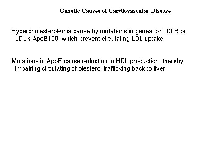 Genetic Causes of Cardiovascular Disease Hypercholesterolemia cause by mutations in genes for LDLR or