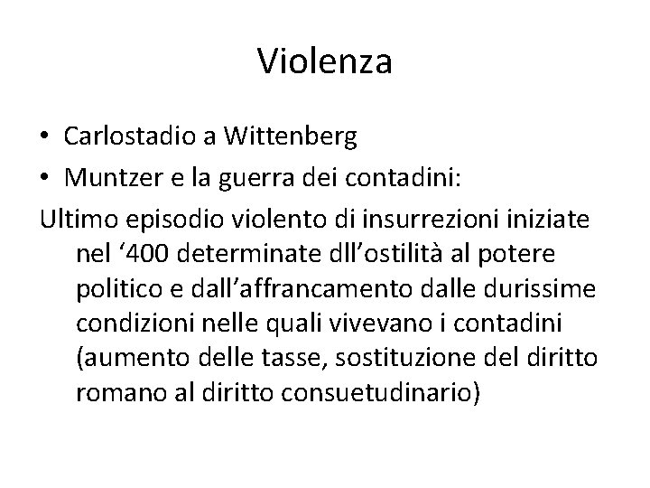 Violenza • Carlostadio a Wittenberg • Muntzer e la guerra dei contadini: Ultimo episodio