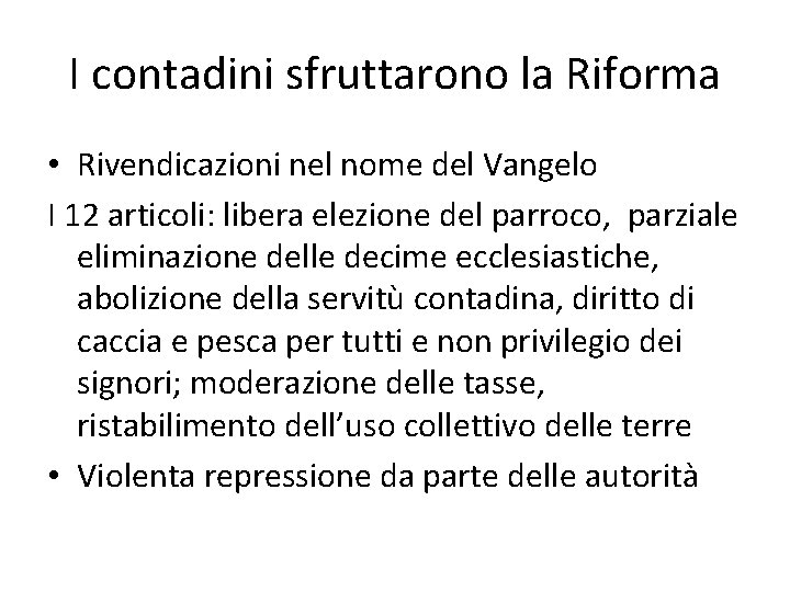 I contadini sfruttarono la Riforma • Rivendicazioni nel nome del Vangelo I 12 articoli: