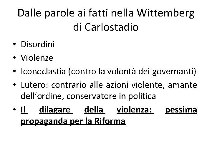 Dalle parole ai fatti nella Wittemberg di Carlostadio Disordini Violenze Iconoclastia (contro la volontà