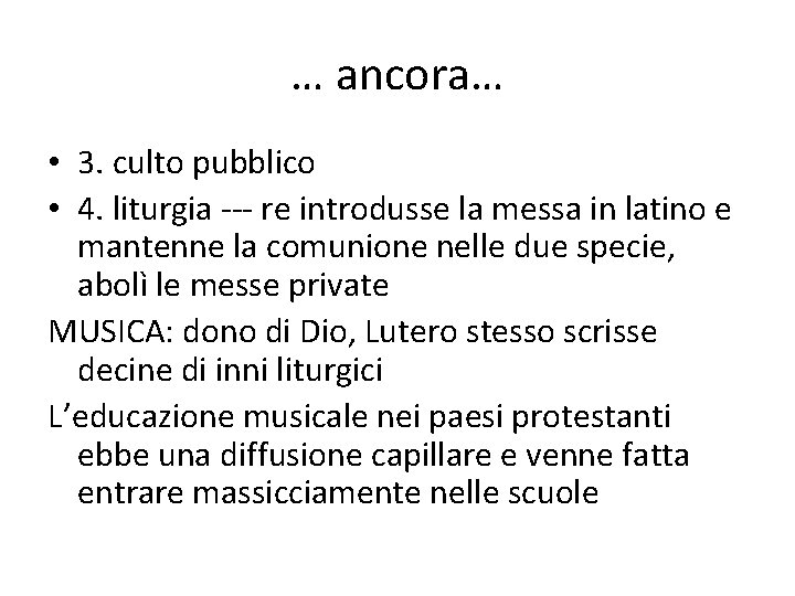 … ancora… • 3. culto pubblico • 4. liturgia --- re introdusse la messa