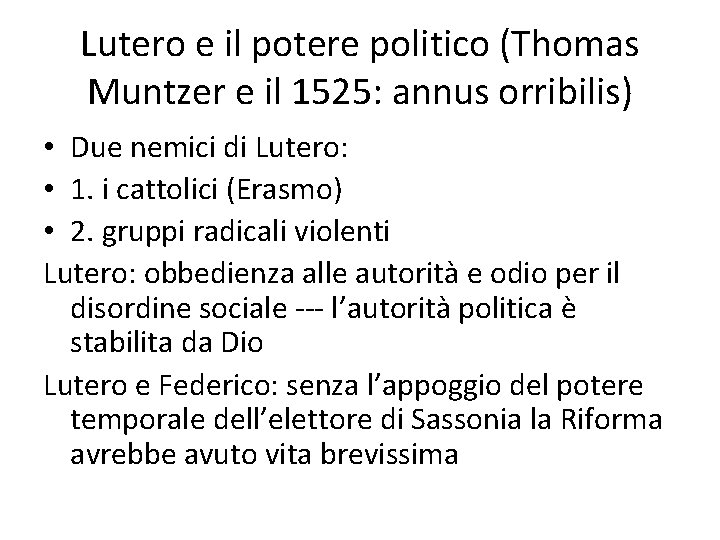 Lutero e il potere politico (Thomas Muntzer e il 1525: annus orribilis) • Due