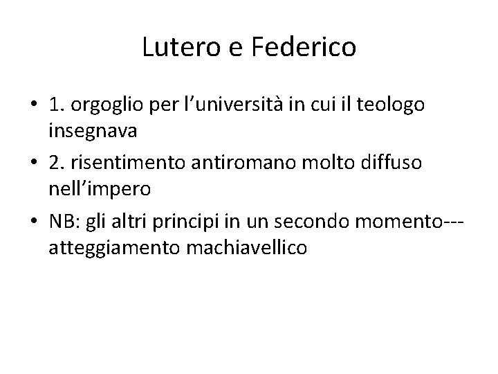 Lutero e Federico • 1. orgoglio per l’università in cui il teologo insegnava •