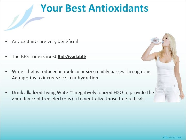 Your Best Antioxidants • Antioxidants are very beneficial • The BEST one is most