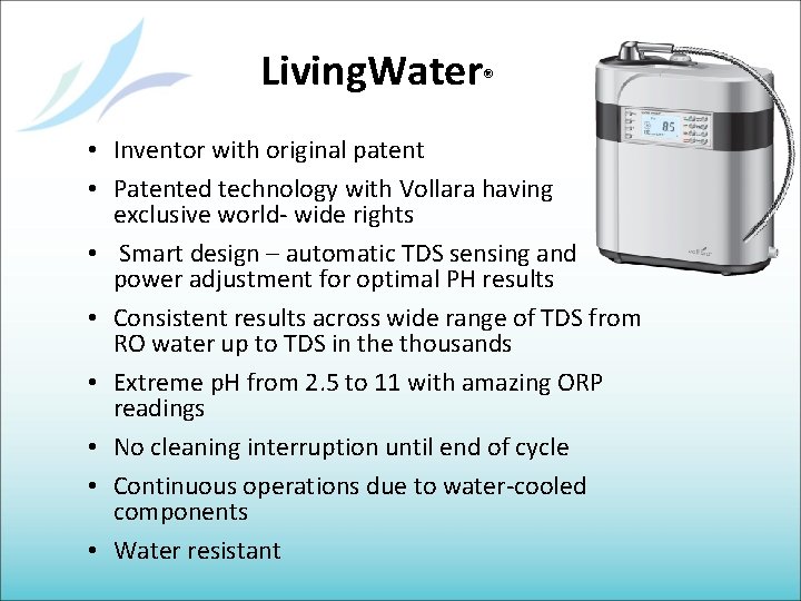 Living. Water® • Inventor with original patent • Patented technology with Vollara having exclusive
