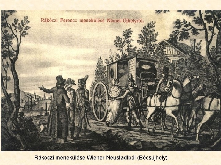 Rákóczi menekülése Wiener-Neustadtból (Bécsújhely) 