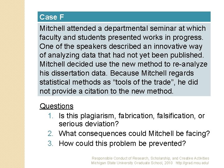 Case F Mitchell attended a departmental seminar at which faculty and students presented works