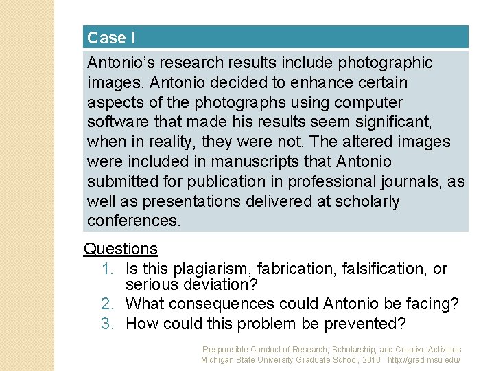 Case I Antonio’s research results include photographic images. Antonio decided to enhance certain aspects