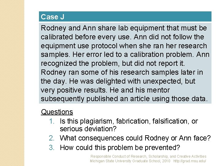 Case J Rodney and Ann share lab equipment that must be calibrated before every