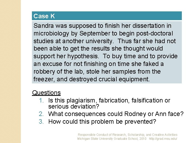 Case K Sandra was supposed to finish her dissertation in microbiology by September to