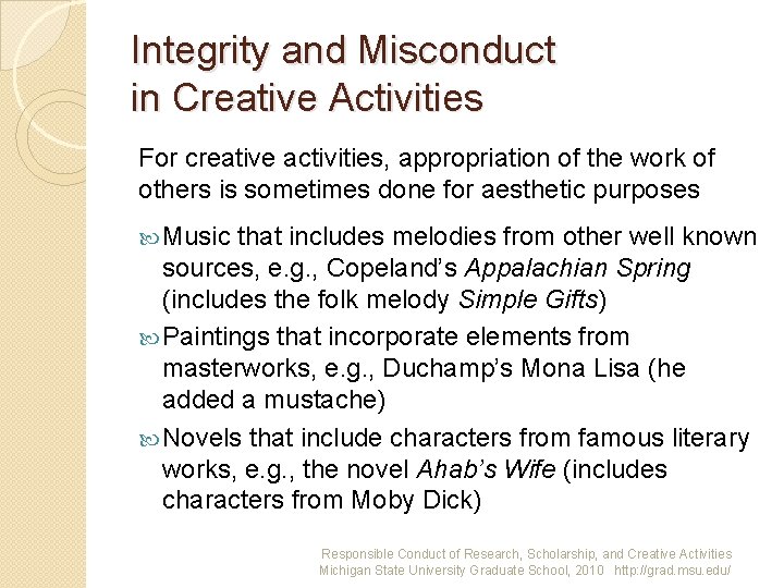 Integrity and Misconduct in Creative Activities For creative activities, appropriation of the work of