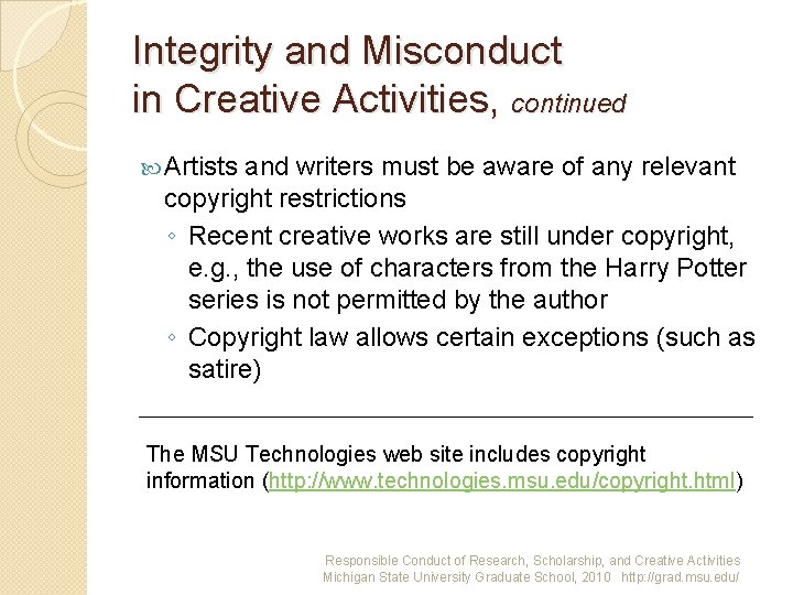 Integrity and Misconduct in Creative Activities, continued Artists and writers must be aware of