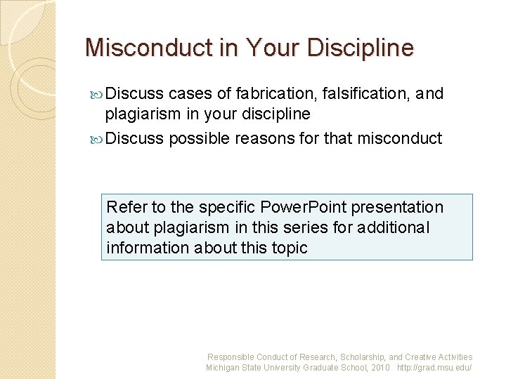 Misconduct in Your Discipline Discuss cases of fabrication, falsification, and plagiarism in your discipline