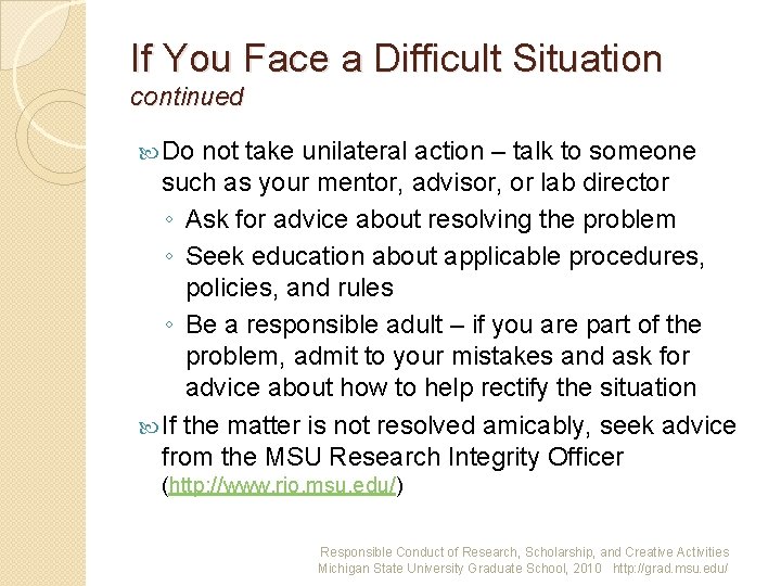 If You Face a Difficult Situation continued Do not take unilateral action – talk