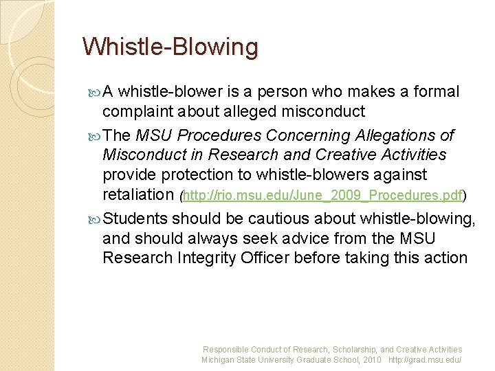 Whistle-Blowing A whistle-blower is a person who makes a formal complaint about alleged misconduct