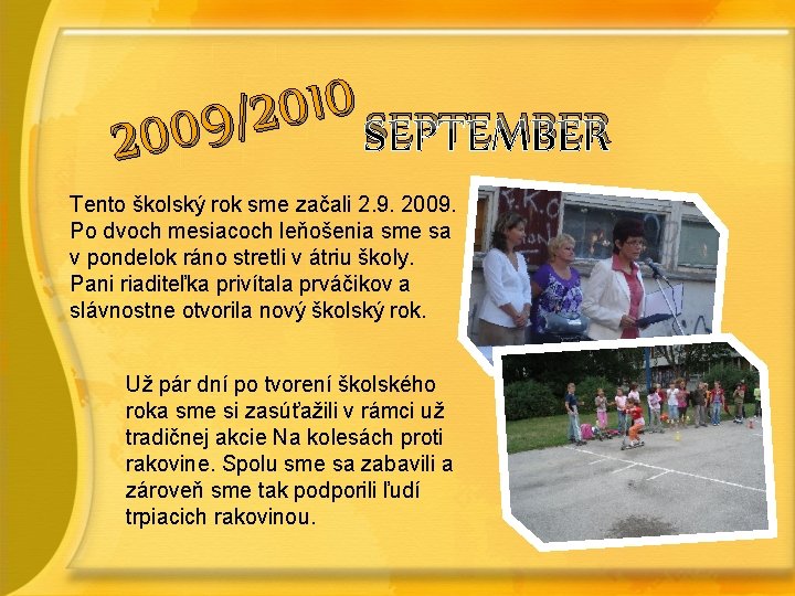 0 1 0 2 / 9 SEPTEMBER 0 20 Tento školský rok sme začali